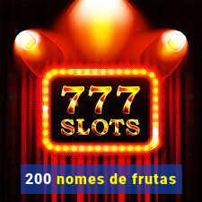 200 nomes de frutas